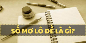 Sổ mơ số đề là gì? Giải đáp chi tiết